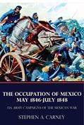 Read The Occupation of Mexico 1846-1848 (U.S. Army Campaigns of the Mexican War) (Illustrated), written by Stephen A. Carney Read The Occupation of Mexico 1846-1848 (U.S. Army Campaigns of the Mexican War) (Illustrated), written by Stephen A. Carney