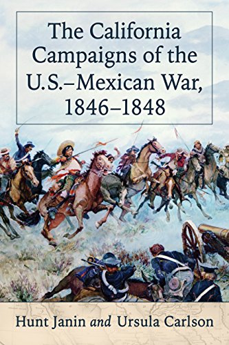 Read The California Campaigns of the U.S.-Mexican War, 1846-1848, written by Hunt Janin; Ursula Carlson