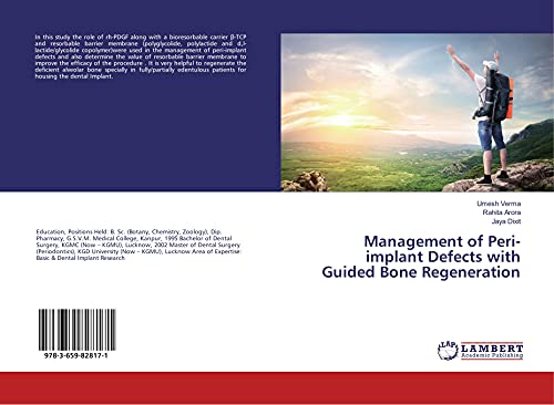 Read Management of Peri-implant Defects with Guided Bone Regeneration, written by Umesh Verma; Rahita Arora; Jaya Dixit