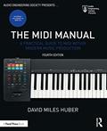 Read The MIDI Manual: A Practical Guide to MIDI within Modern Music Production (Audio Engineering Society Presents), written by David Miles Huber Read The MIDI Manual: A Practical Guide to MIDI within Modern Music Production (Audio Engineering Society Presents), written by David Miles Huber