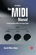 Read The MIDI Manual: A Practical Guide to MIDI in the Project Studio (Audio Engineering Society Presents), written by David Miles Huber