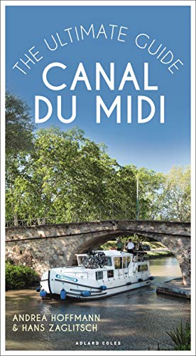 Read Canal du Midi: The Ultimate Guide, written by Andrea Hoffmann