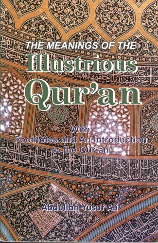 Read The Meanings of the Illustrious Qur'an (With Footnotes and an Introduction to the Qur'an), written by Abdullah Yusuf Ali (tr.)