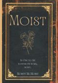 Read Moist: An Ode To The Illustrious Word, Moist., written by Moisty McMoist