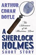 Read The Adventure of the Illustrious Client - A Sherlock Holmes Short Story, written by Arthur Conan Doyle