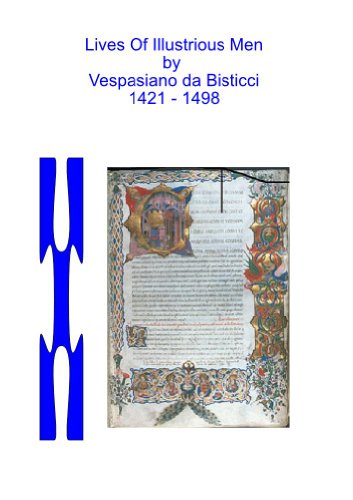 Read Lives Of Illustrious Men, written by Vespasiano da Bisticci