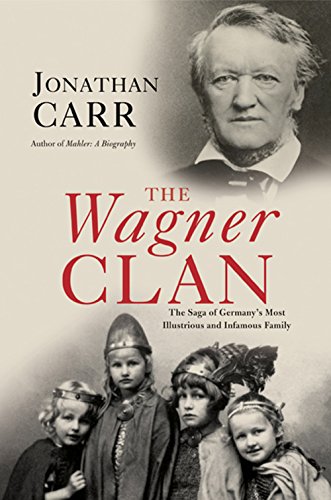 Read The Wagner Clan: The Saga of Germany's Most Illustrious and Infamous Family, written by Jonathan Carr