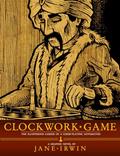 Read Clockwork Game: The Illustrious Career of a ChessPlaying Automaton, written by Jane Irwin