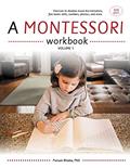 Read A Montessori Workbook (Volume 1), written by Punum Bhatia