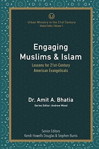 Read Engaging Muslims & Islam: Lessons for 21st-Century American Evangelicals (Global Faiths), written by Amit A. Bhatia