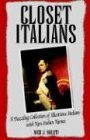 Read Closet Italians: A Dazzling Collection Of Illustrious Italians With Non-italian Names, written by Nick J. Mileti Read Closet Italians: A Dazzling Collection Of Illustrious Italians With Non-italian Names, written by Nick J. Mileti
