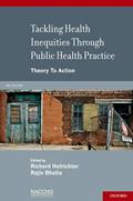 Read Tackling Health Inequities Through Public Health Practice: Theory To Action, written by Richard Hofrichter; Rajiv Bhatia