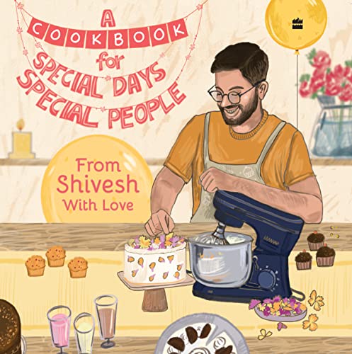 Read A Cookbook for Special Days, Special People : From Shivesh With Love, written by Shivesh Bhatia