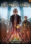 Read Monarch: A Prince Out of Time: A Progression Fantasy Epic (RE: Monarch Book 1), written by J. McCoy; Eligos