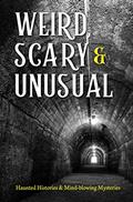 Read Weird, Scary and Unusual: Haunted Histories and Mind-blowing Mysteries, written by Publications International Ltd.