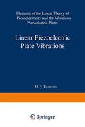 Read Linear Piezoelectric Plate Vibrations: Elements of the Linear Theory of Piezoelectricity and the Vibrations Piezoelectric Plates, written by Henry Frank Tiersten