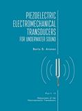 Read Piezoelectric Electromechanical Transducers for Underwater Sound, Part II, written by Boris S. Aronov