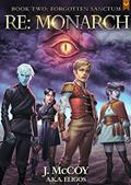 Read Monarch II: Forgotten Sanctum: A Progression Fantasy Epic (RE: Monarch Book 2), written by J. McCoy; Eligos