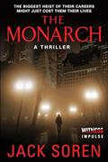 Read The Monarch: A Thriller, written by Jack Soren