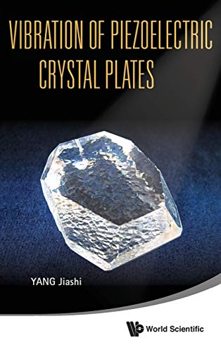 Read VIBRATION OF PIEZOELECTRIC CRYSTAL PLATES, written by Jiashi Yang