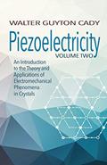 Read Piezoelectricity: Volume Two: An Introduction to the Theory and Applications of Electromechanical Phenomena in Crystals (Dover Books on Electrical Engineering), written by Walter Guyton Cady
