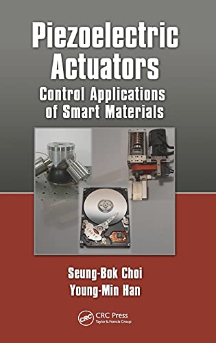 Read Piezoelectric Actuators: Control Applications of Smart Materials, written by Seung-Bok Choi; Young-Min Han