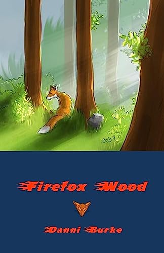 Read Firefox Wood, written by Danni Burke