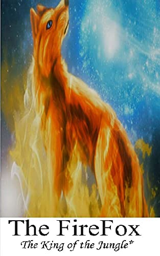 Read The FireFox: The king of the Jungle*, written by venukumar vellampalli