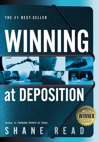 Read Winning at Deposition: (Winner of ACLEA's Highest Award for Professional Excellence), written by Shane Read