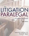 Read The Litigation Paralegal: A Systems Approach, written by James W. H. McCord; Pamela Tepper
