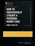 Read How to Successfully Litigate a Personal Injury Case: A Practical Guide (The Mentor Esq. Handbook Series), written by Andrew J. Smiley Esq.