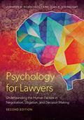 Read Psychology for Lawyers: Understanding the Human Factors in Negotiation, Litigation, and Decision Making, Second Edition, written by Jennifer K. Robbennolt; Jean R. Sternlight