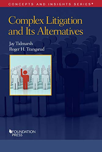 Read Complex Litigation and Its Alternatives (Concepts and Insights), written by Jay Tidmarsh; Roger Trangsrud