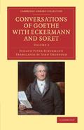 Read Conversations of Goethe with Eckermann and Soret (Cambridge Library Collection - Philosophy), written by Johann Peter Eckermann
