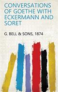 Read Conversations of Goethe with Eckermann and Soret, written by 1874 G. Bell & Sons