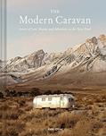Read The Modern Caravan: Stories of Love, Beauty, and Adventure on the Open Road, written by Kate Oliver