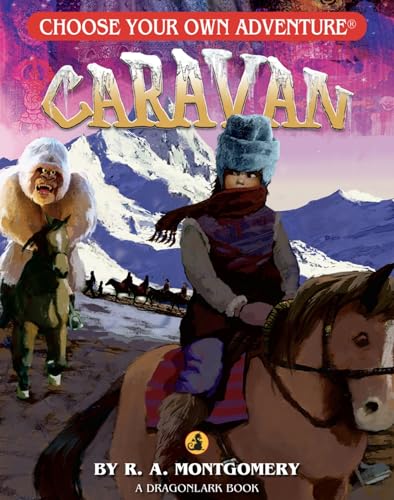Read Caravan (Choose Your Own Adventure - Dragonlark), written by R. A. Montgomery