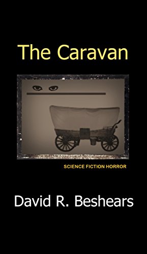 Read The Caravan, written by David R. Beshears
