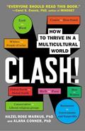 Read Clash!: How to Thrive in a Multicultural World, written by Hazel Rose Markus; Alana Conner