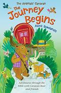 Read The Journey Begins: Adventures through the Bible with Caravan Bear and friends (The Animals' Caravan), written by Avril Rowlands