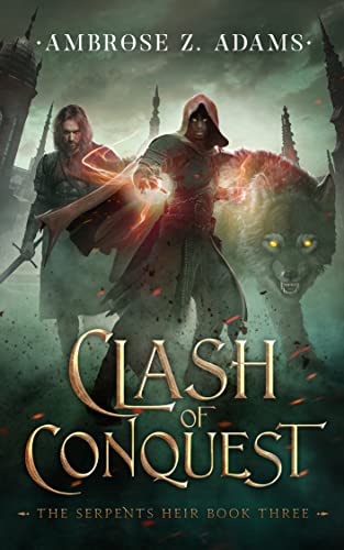 Read Clash of Conquest (The Serpent's Heir Book 3), written by Ambrose Zack Adams