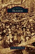 Read Seaside, written by Carol Lynn McKibben; Seaside History Project