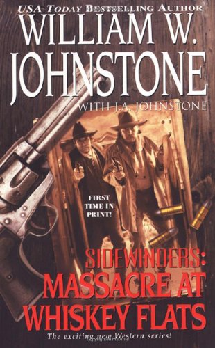 Read Massacre at Whiskey Flats, written by William W. Johnstone; Johnst