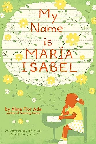 Read My Name Is Maria Isabel, written by Alma Flor Ada