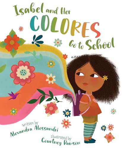 Read Isabel and her Colores Go to School (English and Spanish Edition), written by Alexandra Alessandri