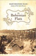 Read The Bohemian Flats: A Novel, written by Mary Relindes Ellis