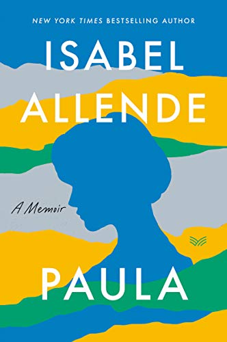 Read Paula: A Memoir: The Classic Memoir with a Magical Realism Twist, Discover the Enchanting World of Isabel Allende, written by Isabel Allende