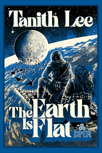 Read The Earth is Flat: Tales from the Flat Earth and Elsewhere, written by Tanith Lee