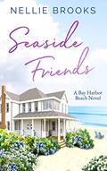 Read Seaside Friends (Bay Harbor Beach Book 1), written by Nellie Brooks