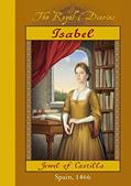 Read Isabel: Jewel of Castilla, Spain 1466 (The Royal Diaries), written by Carolyn Meyer